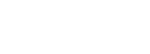 The Deepest Breath